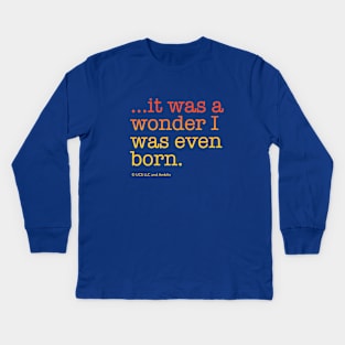 ...it was a wonder I was even born. | Back to the Future Kids Long Sleeve T-Shirt